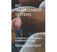 PIG MANAGEMENT SYSTEMS: A complete guide on various management for pigs