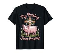 Pig Raising Jesus Praising T-Shirt