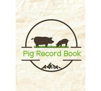 Pig Record Book: Pig Keeper's Record Book for Tracking a Pig's Medical Record, Vaccinations, Parasite Control, and Test Record - Pigs Design Cover