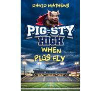 Pig-Sty High: When Pigs Fly