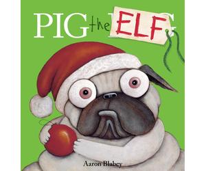 Pig the Elf by Aaron Blabey (English) Paperback Book