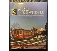 Pig & Whistle The Story of the Philadelphia & Western Railway