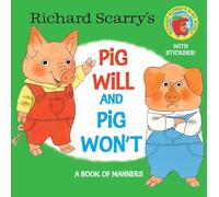 Pig Will and Pig Won't: A Book of Manners (Richard Scarry's Busy World)
