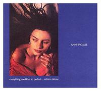 Pigalle, Anne - Everything Could Be So Perfect