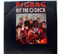 Pigbag - Hit The 'O' Deck