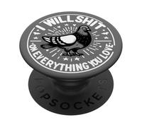 Pigeon Bird Will Sht on Everything you love Sarcasm Funny PopSockets Adhesive PopGrip