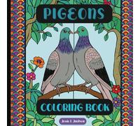 Pigeon Coloring Book for Adults Featuring 50 Pretty Pigeons to Color for Relaxation and Fun 8.5 x 8.5" (Bird Coloring Books)