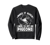 Pigeon Lover I neet do pet my Pigeons Animal Lover Sweatshirt