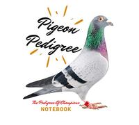 Pigeon Pedigree: Handy Pigeon Breeder Organizer, Pedigree & Race result tracker for champions, Log Book , Diary (For Pigeon Breeding & Racing- Notebooks) - 8,5'' x 11''- 300 pages.
