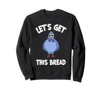 Pigeon Pigeon Racing Let's Get This Bread Sweatshirt