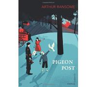 Pigeon Post (Vintage Childrens Classics): Written by Arthur Ransome, 2013 Edition, Publisher: Vintage Children's Classics [Paperback]