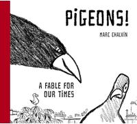 Pigeons!: A Fable For Our Times