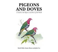 Pigeons and Doves : A Guide to the Pigeons and Doves of the World