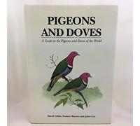 Pigeons and Doves: A Guide to the Pigeons and Doves of the World
