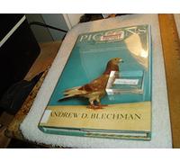 Pigeons: The Fascinating Saga of the World's Most Revered and Reviled Bird