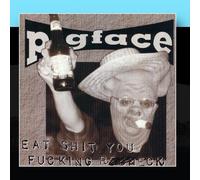 Pigface - Eat Shit You Fucking Redneck
