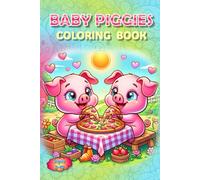 Piggies Coloring Book!: Adorable Fun from Snout to Tail! (Piggies, pigs and piglets - barn yard piggy and his friends)