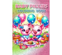 Piggies Coloring Book!: - Oink-Worthy Fun (Piggies, pigs and piglets - barn yard piggy and his friends)