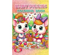 Piggies Coloring Book!: Squeal-Worthy Fun (Piggies, pigs and piglets - barn yard piggy and his friends)
