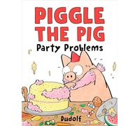 Piggle the Pig: Party Problems