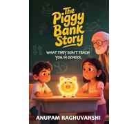 Piggy Bank Story: What They Dont Teach You In School,The