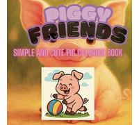 Piggy Friends!: Simple and Cute Piggy Coloring Book