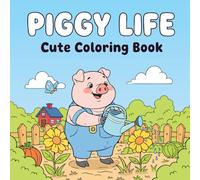 Piggy Life: Cute Coloring Book, Relax and Funny Pigs in Hygge Corners
