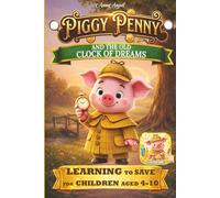 Piggy Penny Coloring Book: The Old Clock of Dreams: A Magical Coloring Adventure About Patience, Dreams and Wise Choices for Kids Ages 4-10