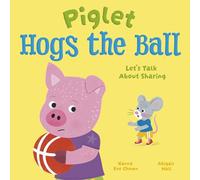 Piglet Hogs the Ball: Let's Talk About Sharing