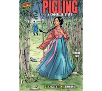 Pigling: A Cinderella Story [A Korean Tale] (Graphic Myths and Legends)