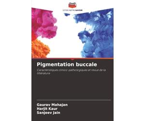 Pigmentation buccale: Caractéristiques clinico-pathologiques et revue de la littérature