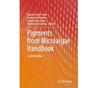 Pigments from Microalgae Handbook: Volume I: Biological Foundations, Environmental Influences and Analytical Methods