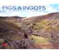 Pigs and Ingots - The Lead and Silver Mines of Cardiganshire