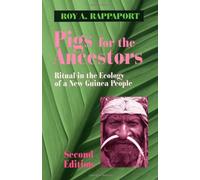 Pigs for the Ancestors: Ritual in the Ecology of a New Guinea People