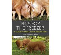 Pigs for the Freezer: A Guide to Small-Scale Production