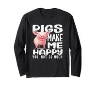 Pigs Make Me Happy You Not So Much Funny Sarcasm Long Sleeve T-Shirt