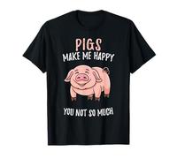 Pigs Make Me Happy You Not So Much T-Shirt