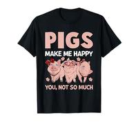 Pigs Make Me Happy You Not So Much T-Shirt