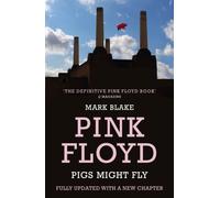 Pigs Might Fly : The Inside Story of Pink Floyd