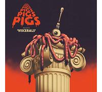 Pigs Pigs Pigs Pigs Pigs Pigs Pigs - Viscerals [VINYL]