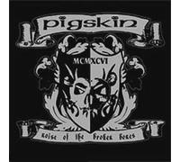 Pigskin - Noise of the Broken Bones
