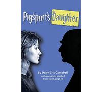 Pigspurt's Daughter: A Mythic Dad / A Legacy of Lunacy
