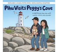 Pihu Visits Peggy's Cove: A lighthouse day trip with waves, wind, and wonder (Explore Canada With Pihu: Nova Scotia Chapter)