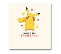 Pikachu Pokemon Valentine's Day Card, I Would Still Choose You! Happy Valentines Day Card, Anime Valentine Card For Him, Boyfriend, Husband, Her, Girlfriend, Wife, Friend