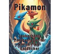 Pikamon : Zauberhöhle Malabenteuer für kleine Pika-Entdecker