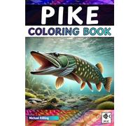 PIKE COLORING BOOK: Over 100 pages for hours of coloring fun - perfect for little and big pike fans