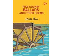 Pike County Ballads And Other Poems