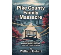 PIKE COUNTY FAMILY MASSACRE: The Untold Crime Story of the Rhoden Murders, Custody War, and a Family’s Deadly Conspiracy (Echoes of Injustice: America's Untold Crime Stories)
