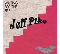 Pike, Jeff - Waiting for the Fire
