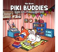Piki Buddies: Coloring Book for Adults and Teens Featuring Super Cute Animals Characters with Cozy Little Corners (Piki Buddies Coloring Series)